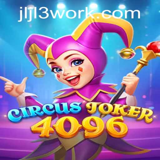 Experience the Thrills of CircusJoker4096: A New Gaming Adventure